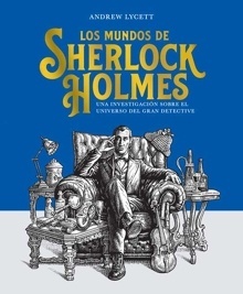 Mundos de Sherlock Holmes, Los "Una investigación sobre el universo del gran detective"