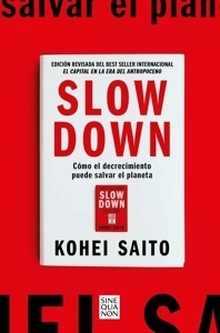 Slow Down. Cómo el decrecimiento puede salvar el planeta