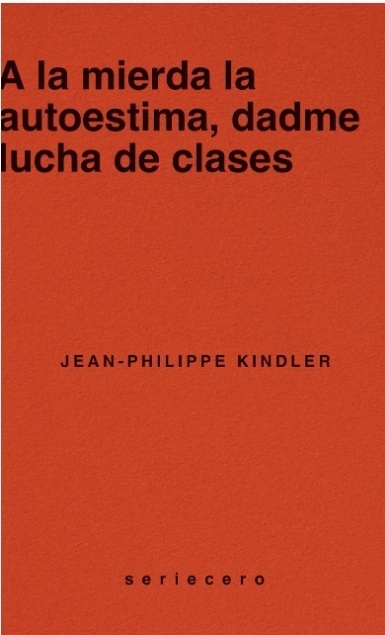 A la mierda la autoestima, dadme lucha de clases.