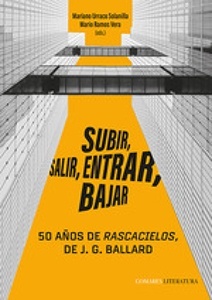 Subir, salir, entrar, bajar "50 años de Rascacielos, de J.G. Ballard".