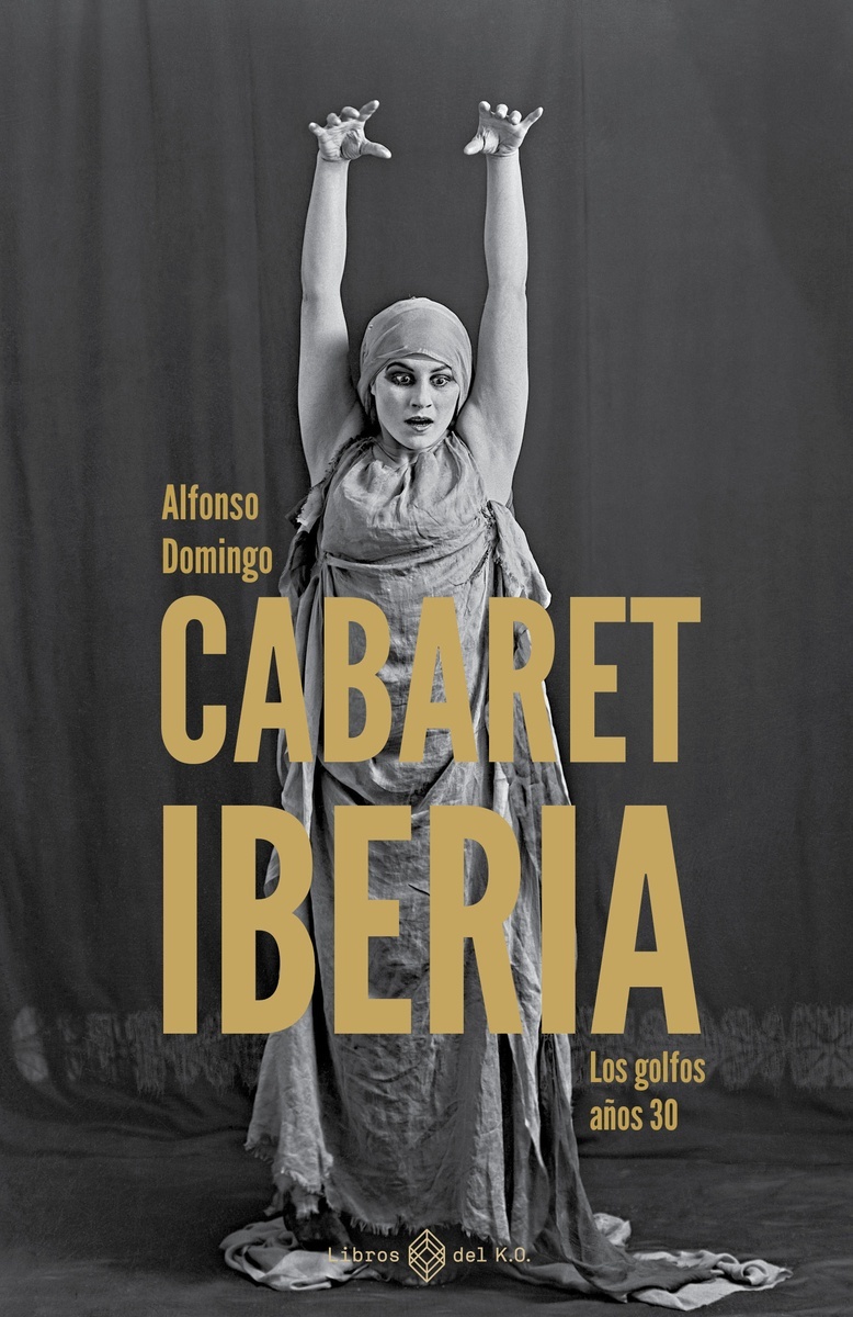 Cabaret Iberia "Los golfos años 30"
