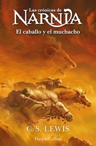 Caballo y el muchacho, El "Las Crónicas de Narnia. Libro 3"