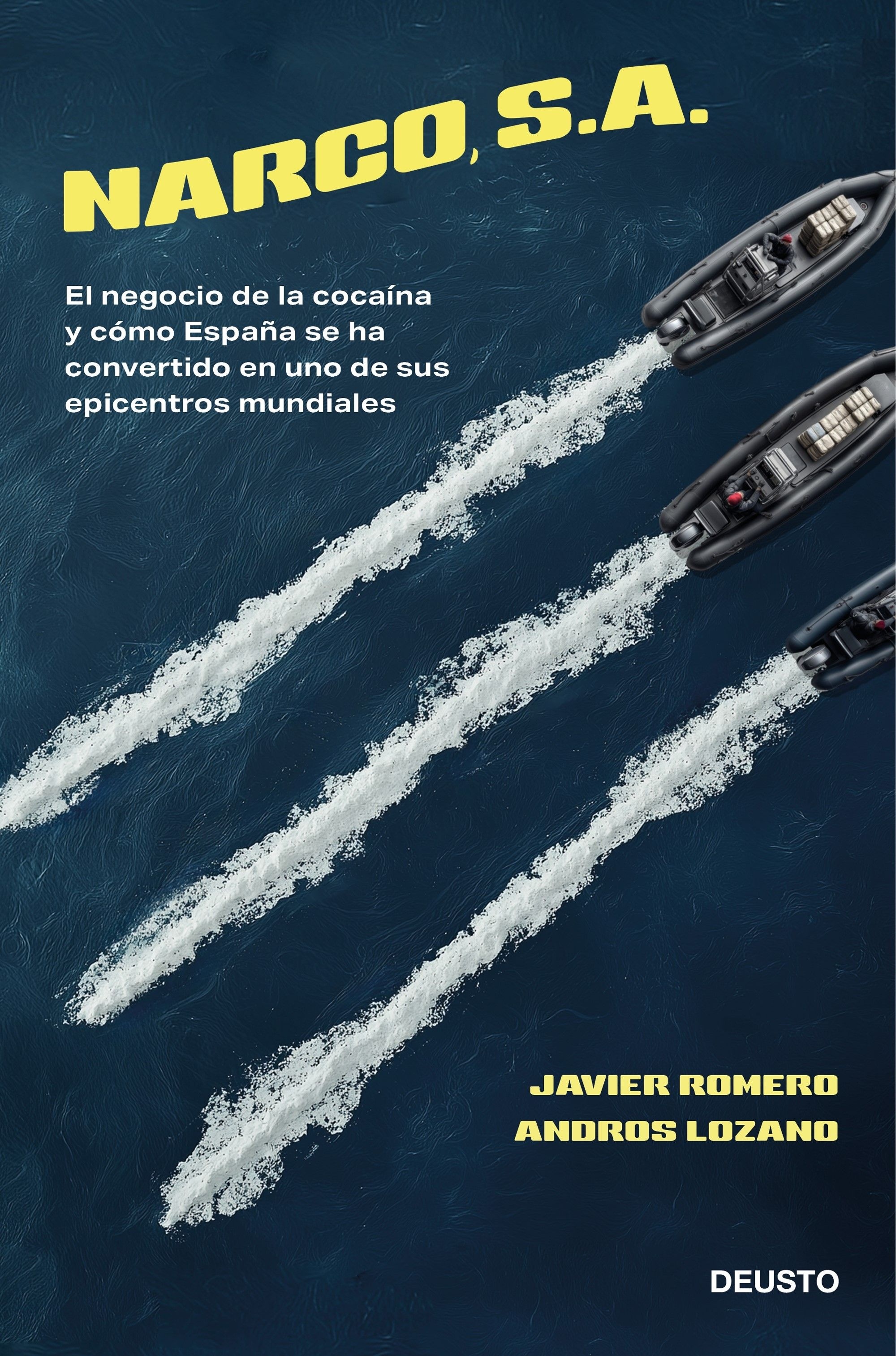 Narco, S. A. 'El negocio de la cocaína y cómo España se ha convertido en uno de sus epicentros mundiales'