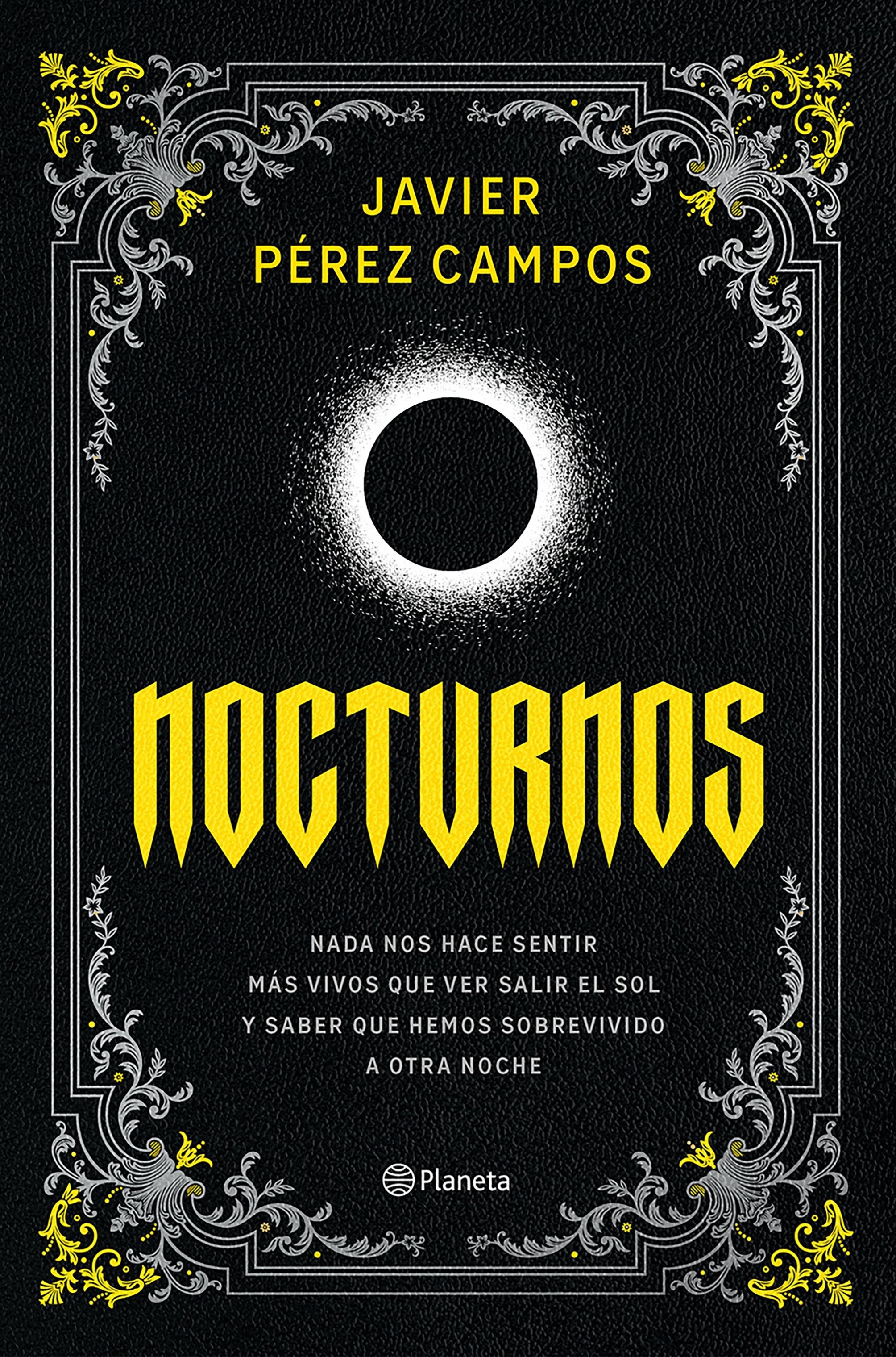 Nocturnos 'Nada nos hace sentir más vivos que ver salir el sol y saber que hemos sobrevivido a otra noche'
