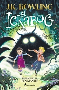 Ickabog, El (edición con ilustraciones de Ben Mantle). 