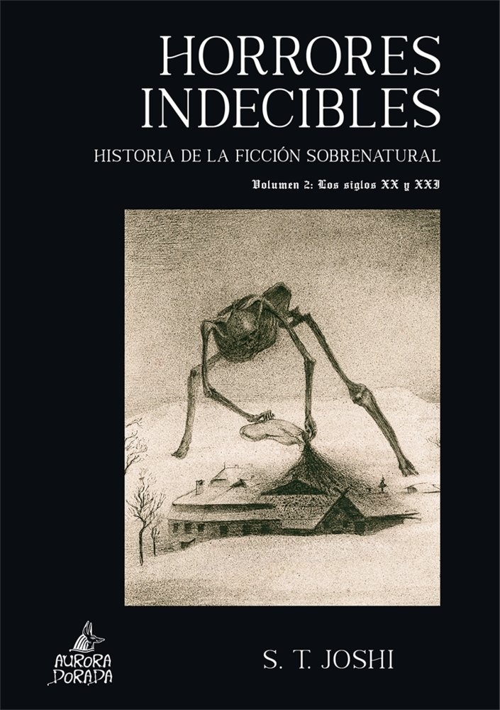 Horrores indecibles. Historias de la ficción sobrenatural 2 los siglos XX y XXI