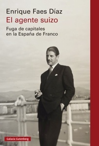 Agente suizo, El 'Fuga de capitales en la España de Franco'