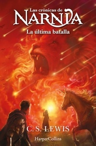 Ultima batalla, La 'Las Crónicas de Narnia. Libro 7'