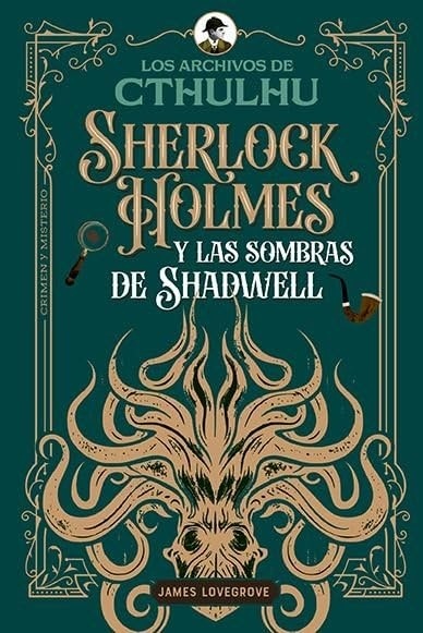 Sherlock Holmes y las sombras de Shadwell 'Los archivos de Cthulhu'