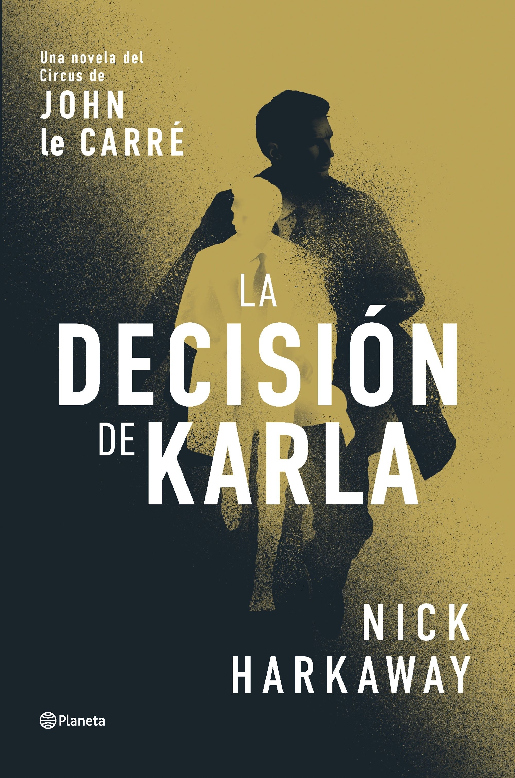 Decisión de Karla, La 'Una novela del Circus de John le Carré'