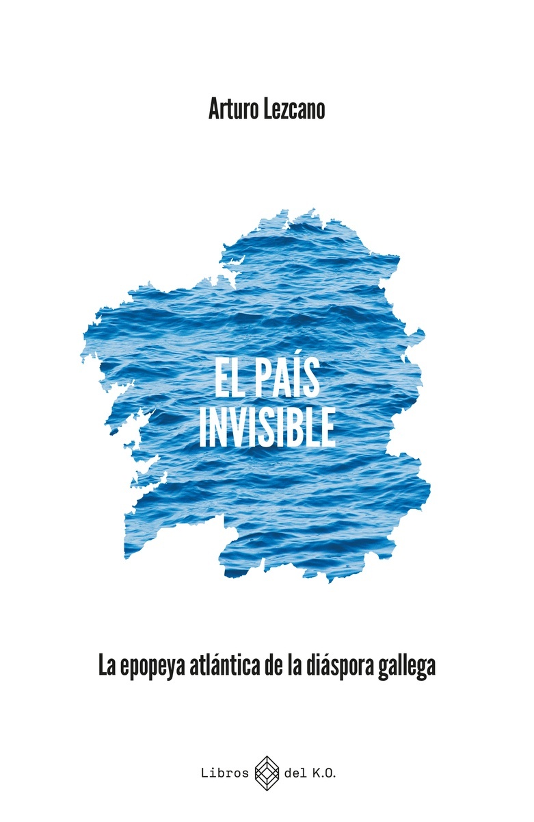 País invisible, El 'La epopeya atlántica de la diáspora gallega'
