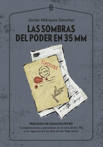 Sombras del poder en 35 MM, Las 'Conspiraciones y paranoias en el cine de los 70 y su vigencia en los días de las 'fake news''