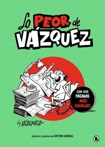 Lo peor de Vázquez 'Con sus páginas más salvajes'