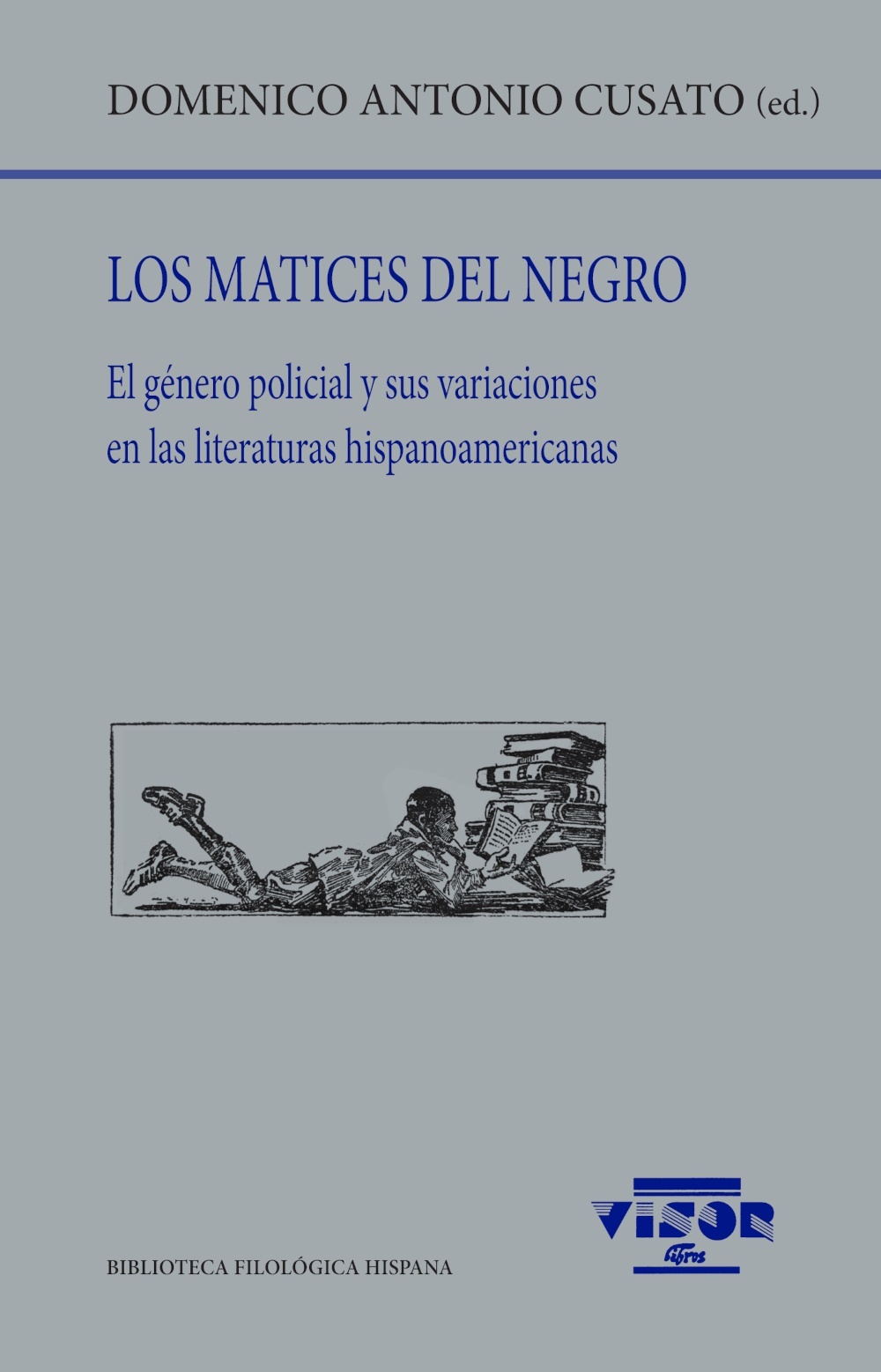 Matices del negro, Los 'El género policial y sus variaciones en las literaturas hispanoamericanas'
