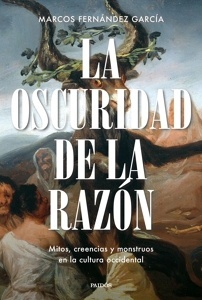 Oscuridad de la razón, La 'Mitos, creencias y monstruos en la cultura occidental'