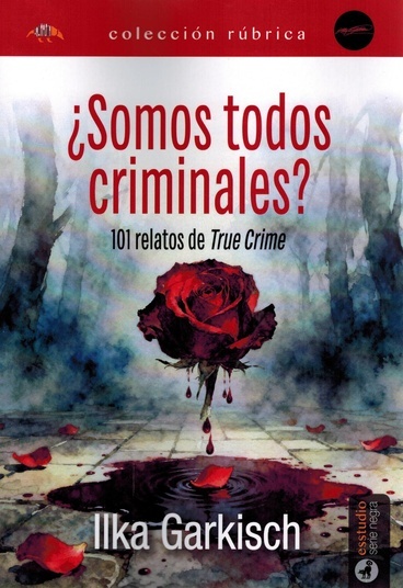 Somos todos criminales? '101 relatos de true crime'