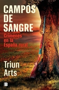 Campos de sangre 'Crímenes en la España rural'