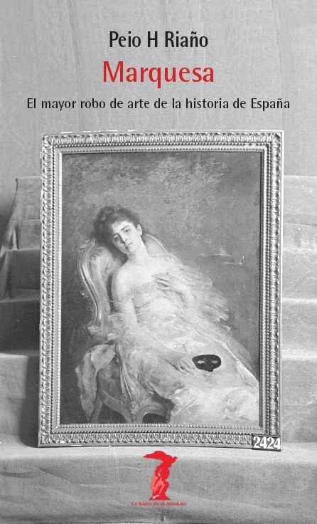 Marquesa 'Crónica del mayor robo de arte de la historia de España'