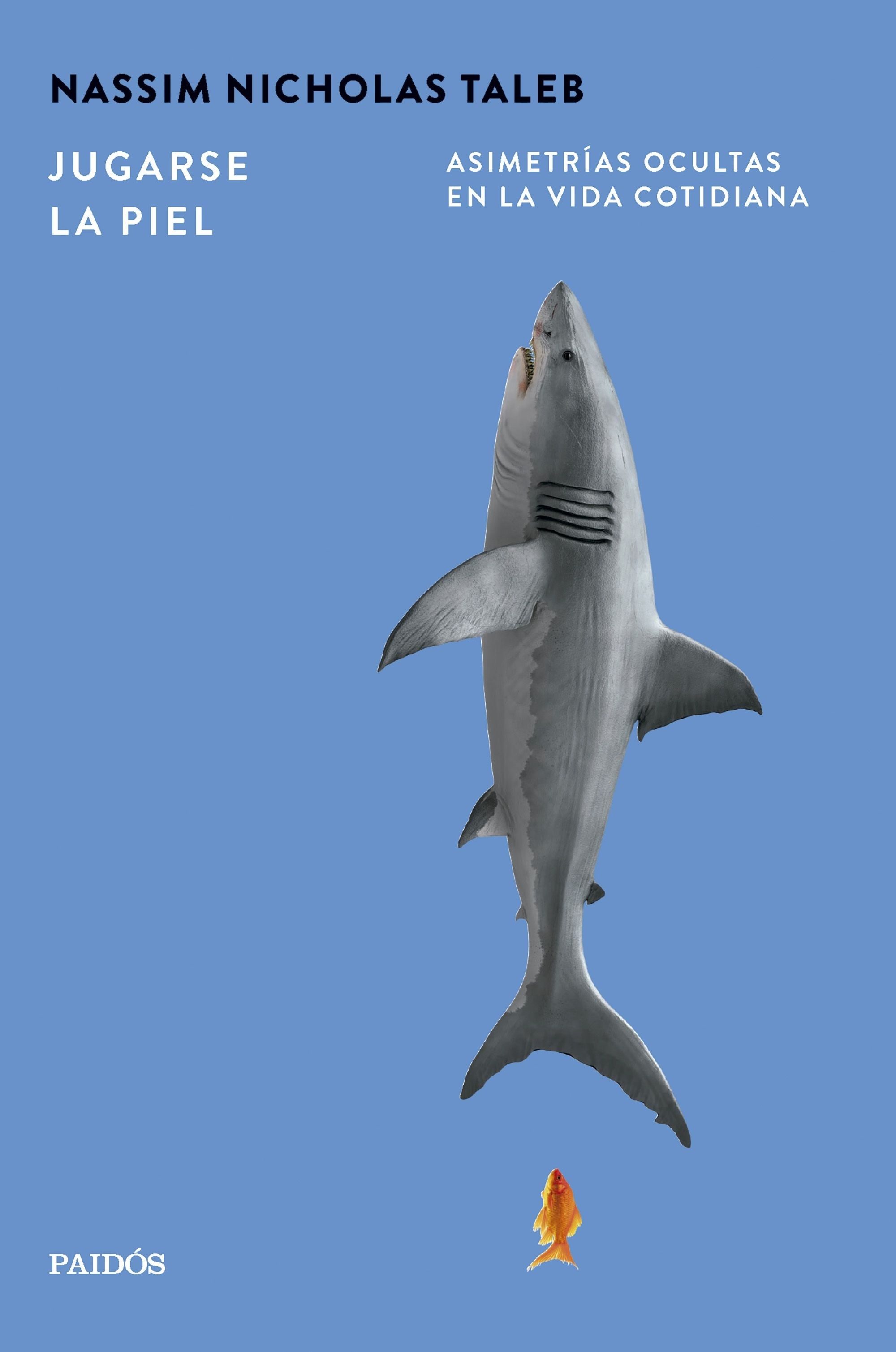 Jugarse la piel 'Asimetrías ocultas en la vida cotidiana'