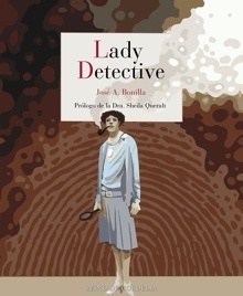 Lady Detective 'Las primeras investigadoras del crimen en la realidad y la ficción'