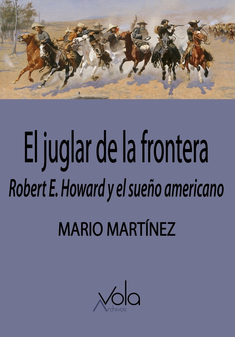 Juglar de la frontera, El 'Robert E. Howard y el sueño americano'