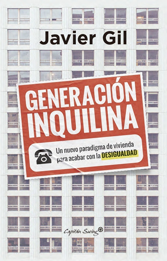 Generación inquilina 'Un nuevo paradigma de vivienda para acabar con la desigualdad'