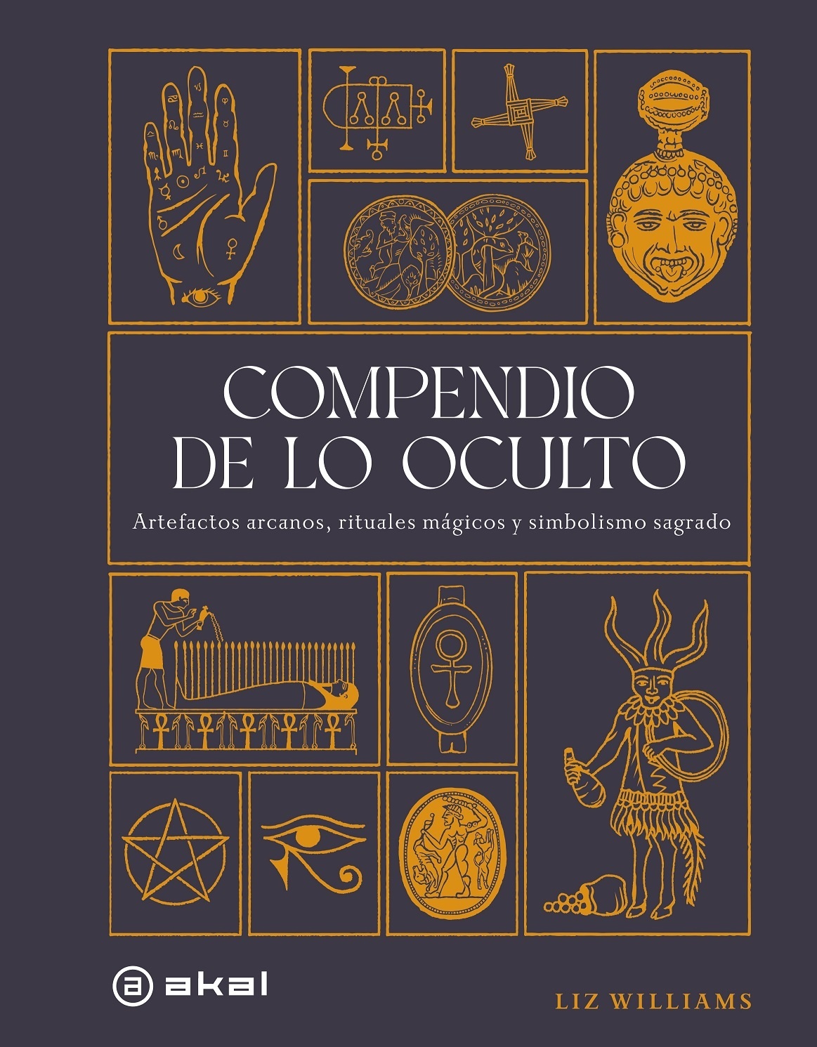 Compendio de lo oculto 'Artefactos arcanos, rituales mágicos y simbolismo sagrado'