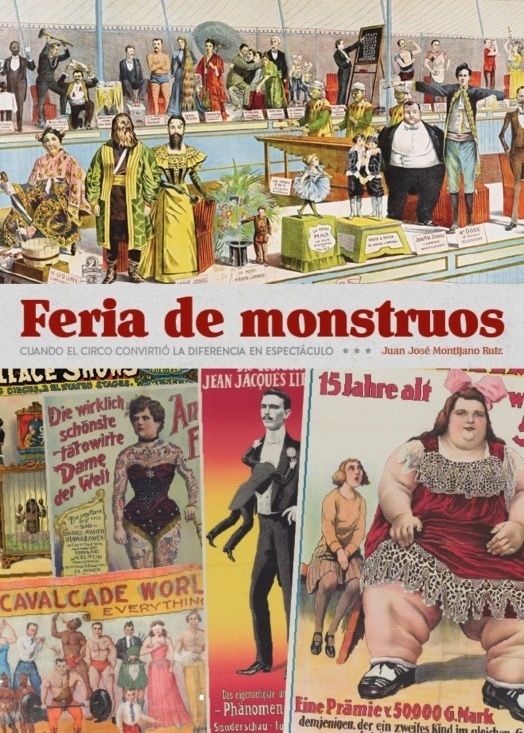 Feria de monstruos 'Cuando el Circo convirtió la diferencia en espectáculo'