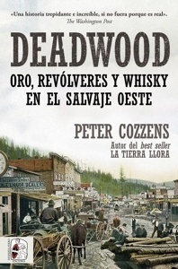 Deadwood. Oro, revólveres y whisky en el salvaje Oeste