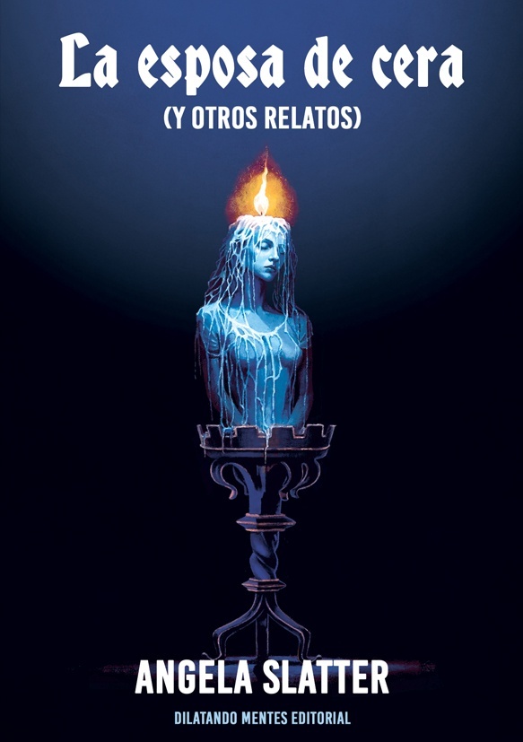 La esposa de cera (y otros relatos)