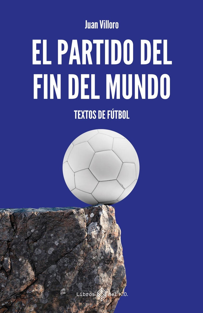 Partido del fin del mundo, El 'Textos de fútbol'