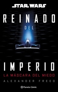 Star Wars: Reinado del imperio 1. La máscara del miedo (novela)