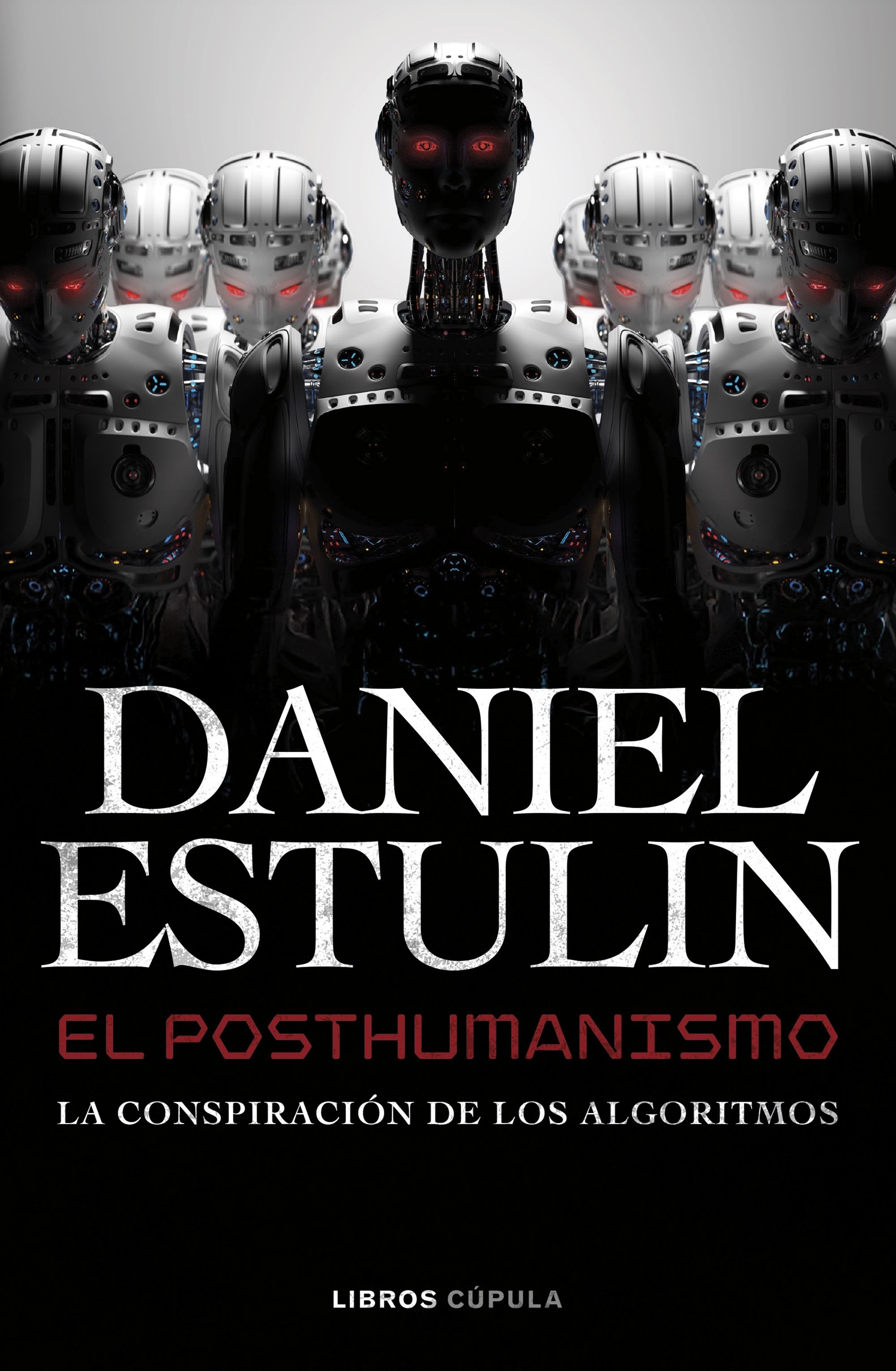 Posthumanismo, El 'La conspiración de los algoritmos'