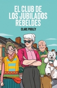 Club de los jubilados rebeldes, El