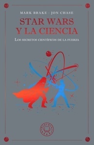 Star Wars y la ciencia 'Los secretos científicos de la fuerza'