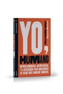 Yo, humano 'IA, la automatización y la búsqueda para recuperar lo que nos hace únicos'