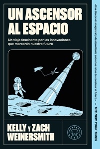 Ascensor al espacio, Un 'Un viaje fascinante por las innovaciones que marcarán nuestro futuro'