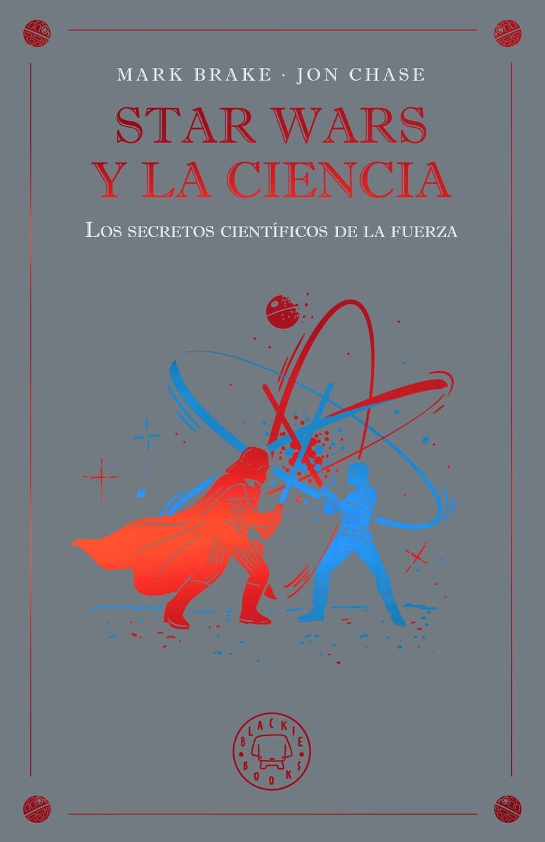 Star Wars y la ciencia 'Los secretos científicos de la fuerza'